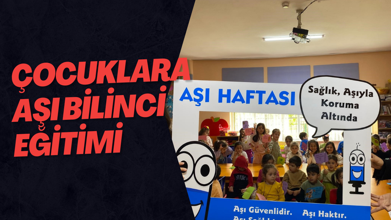 Çocuklara Aşı Bilinci Eğitimi