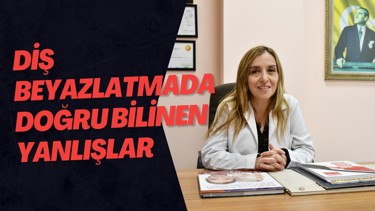 Diş Beyazlatmada Doğru Bilinen Yanlışlar