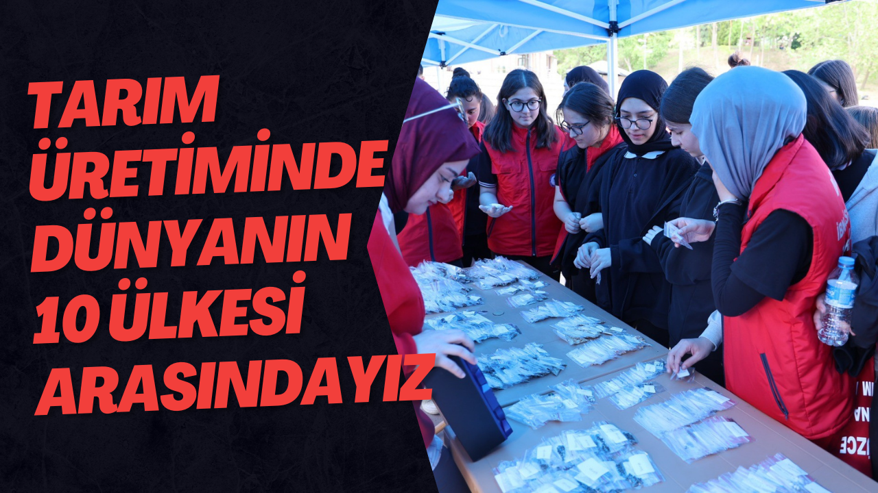 Tarım Üretiminde Dünyanın 10 Ülkesi Arasındayız