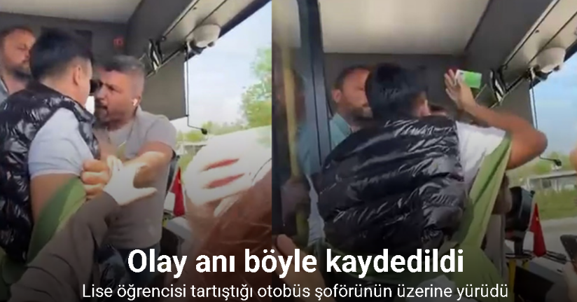 Lise öğrencisi tartıştığı otobüs şoförünün üzerine yürüdü, arkadaşları o anları kayda aldı