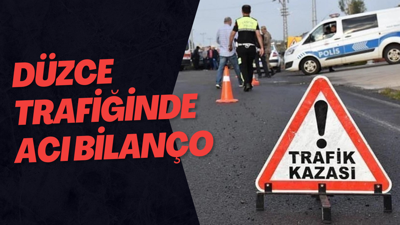 Düzce Trafiğinde Acı Bilanço
