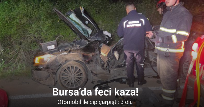 Bursa’da feci kaza... Otomobil ile cip çarpıştı: 3 ölü, 1 yaralı