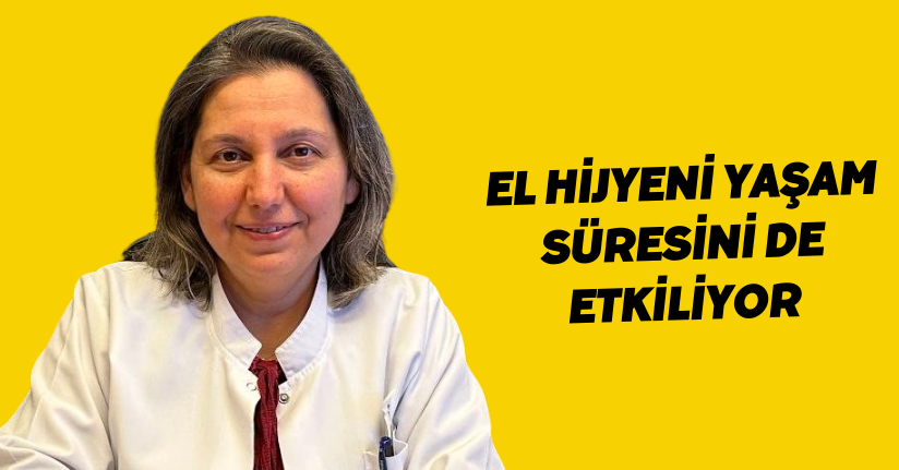 El hijyeni yaşam süresini de etkiliyor