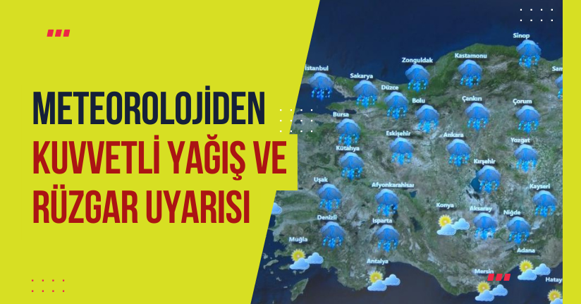  Meteorolojiden kuvvetli yağış ve rüzgar uyarısı