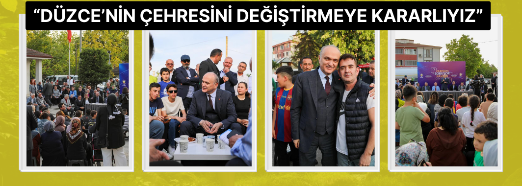 “Bu Şehrin Çehresini Değiştirmeye Gerçekten Kararlıyız”