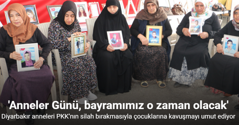 Diyarbakır anneleri PKK’nın silah bırakmasıyla çocuklarına kavuşmayı umut ediyor