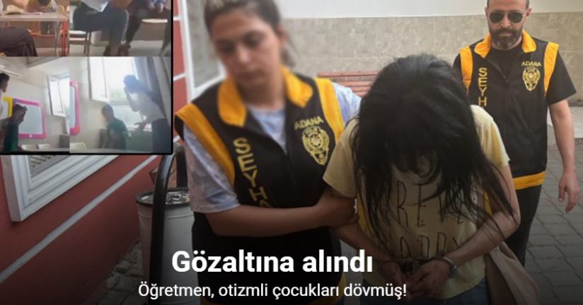 Adana’da öğretmen, otizmli çocukları dövmüş: O anlar kamerada