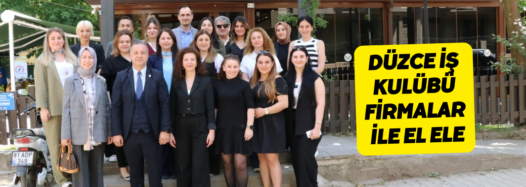 Düzce İş Kulübü Firmalar İle El Ele