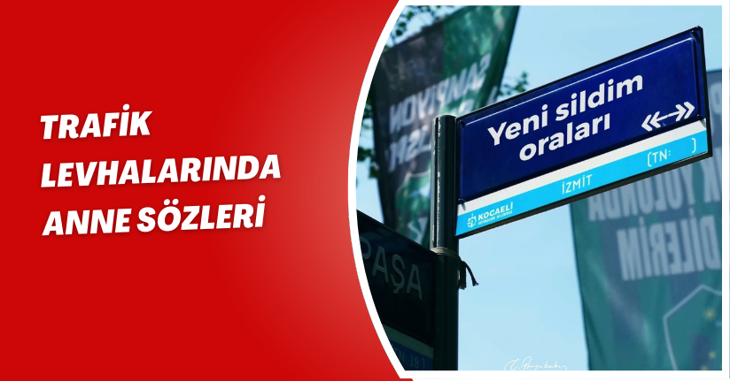 Trafik levhalarında anne sözleri