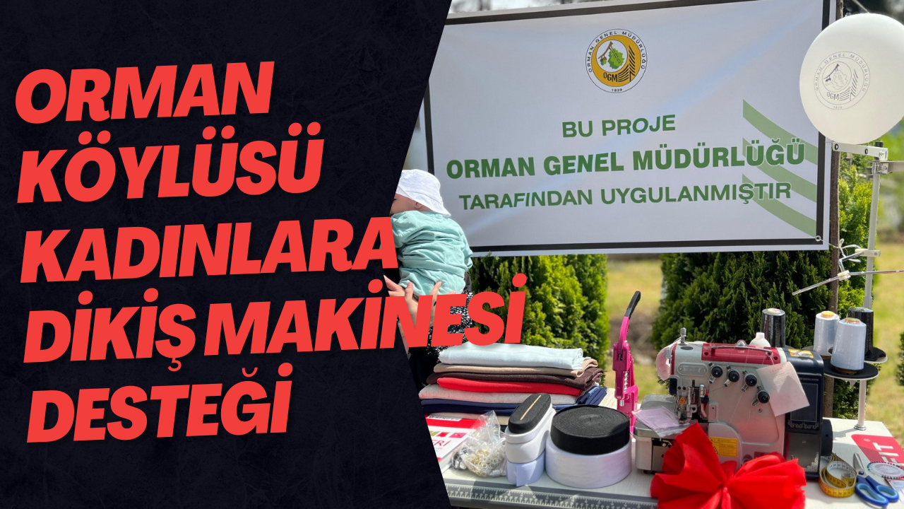 Orman Köylüsü Kadınlara Dikiş Makinesi Desteği