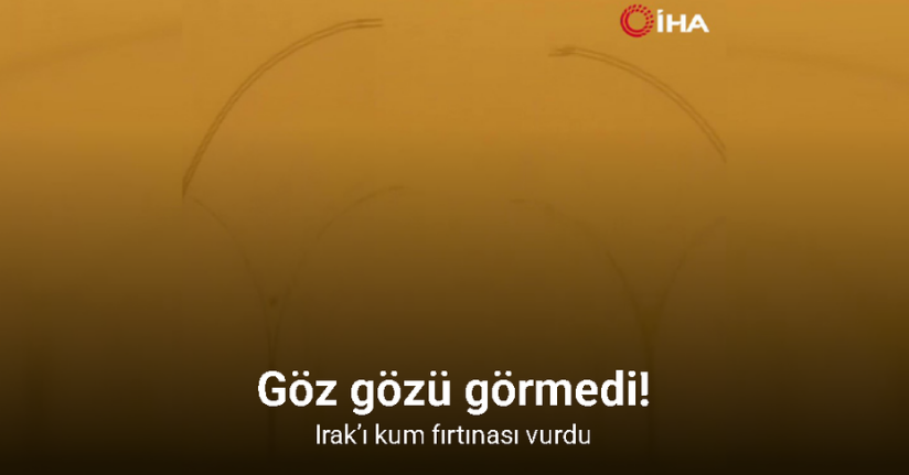 Irak’ı kum fırtınası vurdu