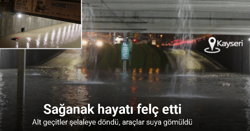 Kayseri’de sağanak hayatı felç etti