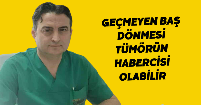 Geçmeyen baş dönmesi tümörün habercisi olabilir