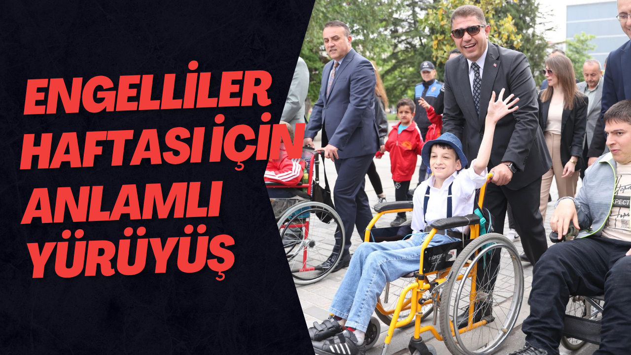 Engelliler Haftası İçin Anlamlı Yürüyüş