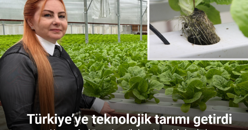 Her şey 6 yıl önce Amerika’ya gitmesiyle başladı, Türkiye’ye teknolojik tarımı getirdi