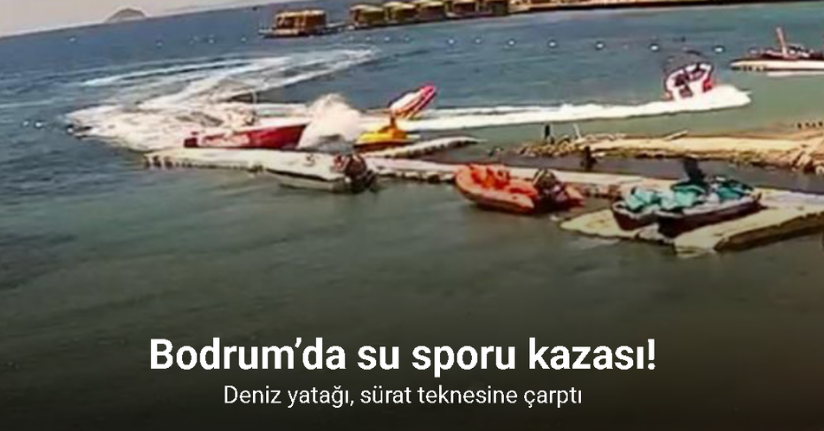 Bodrum’da su sporu kazası kamerada... Deniz yatağı, sürat teknesine çarptı: 3 yaralı