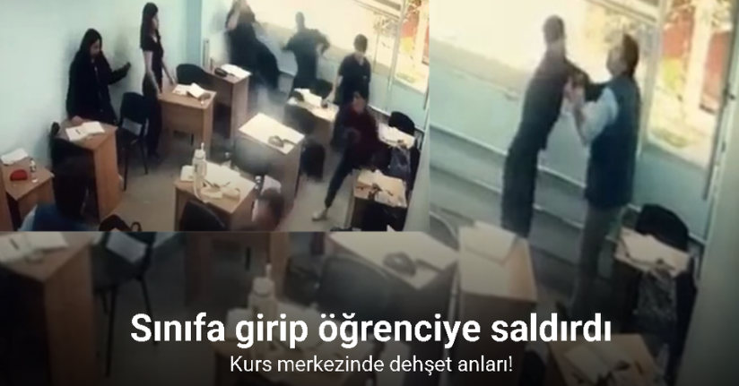 Kurs merkezinde dehşet anları kamerada: Sınıfa girip öğrenciye saldırdı