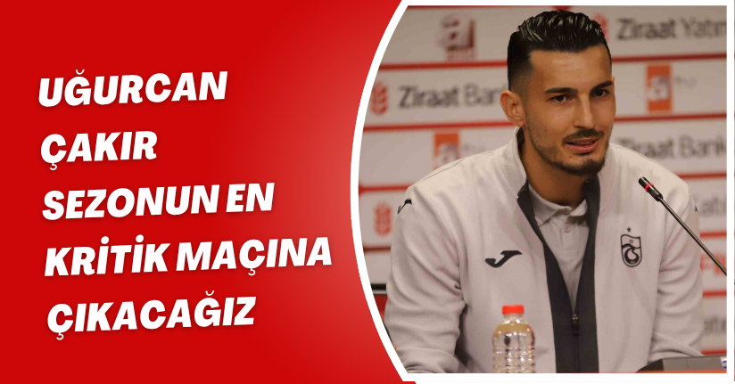 Uğurcan Çakır: 