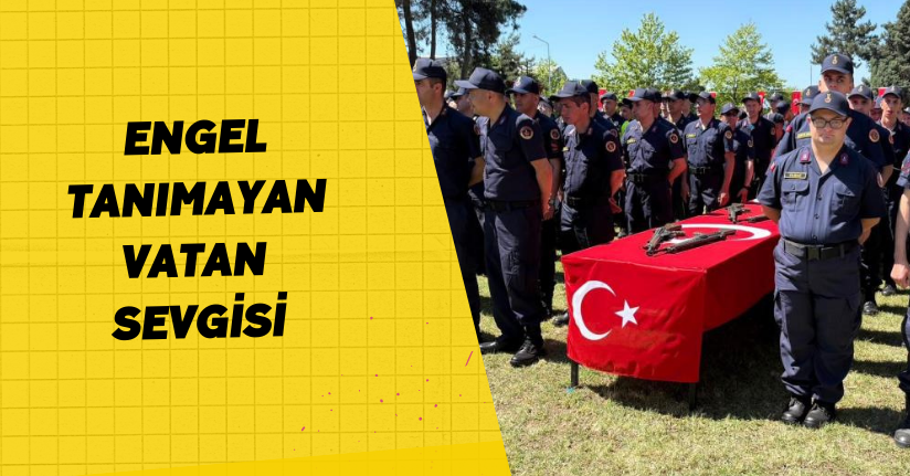 Engel tanımayan vatan sevgisi