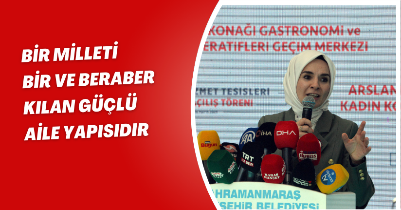 Bakan Göktaş: Bir milleti, bir ve beraber kılan güçlü aile yapısıdır