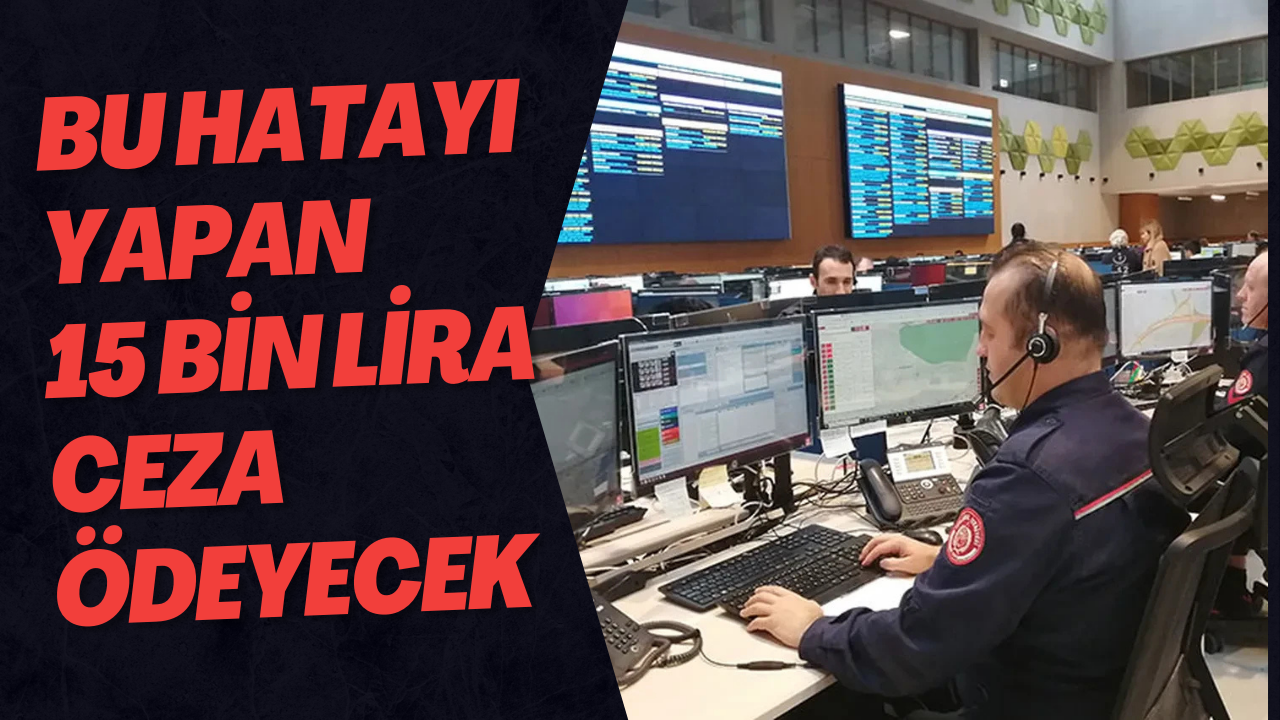 Bu Hatayı Yapan 15 Bin Lira Ceza Ödeyecek