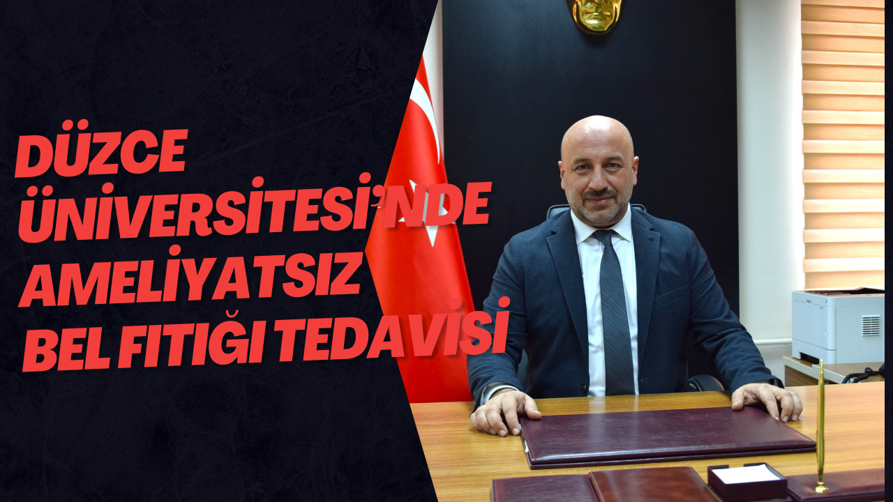 Düzce Üniversitesi’nde Ameliyatsız Bel Fıtığı Tedavisi