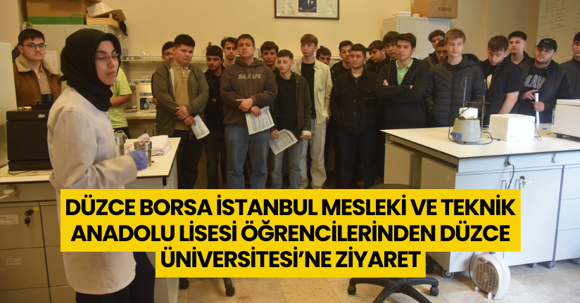Düzce Borsa İstanbul Mesleki ve Teknik Anadolu Lisesi Öğrencilerinden, Düzce Üniversitesi’ne Ziyaret
