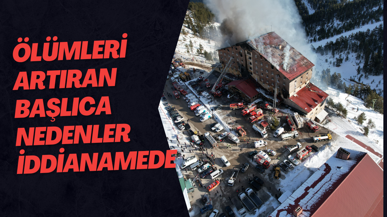 Ölümleri Artıran Başlıca Nedenler İddianamede