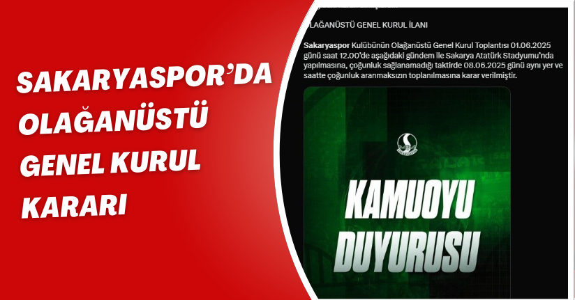 Sakaryaspor’da Olağanüstü Genel Kurul kararı