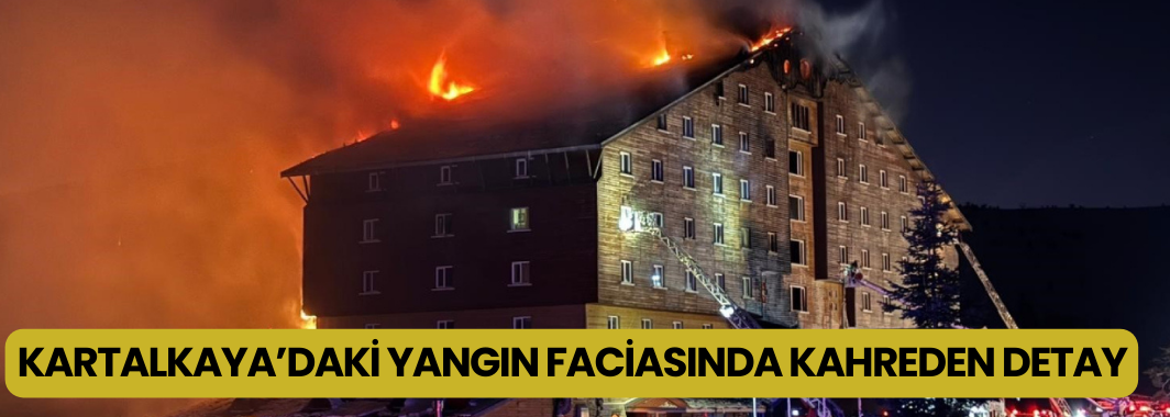 Kartalkaya’daki yangın faciasında kahreden detay
