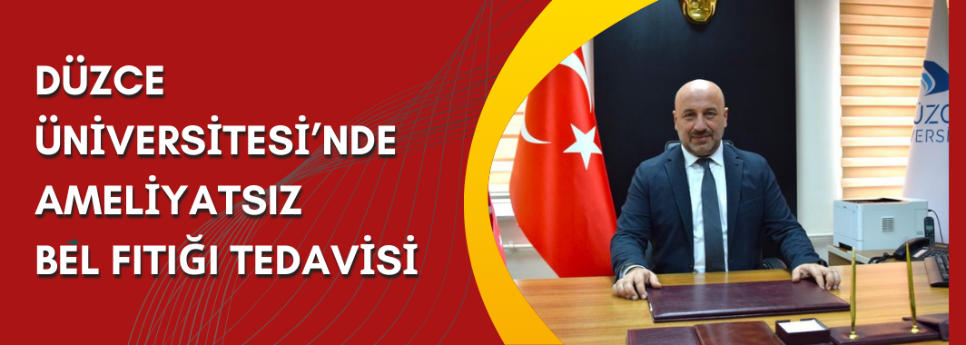 Düzce Üniversitesi’nde Ameliyatsız Bel Fıtığı Tedavisi