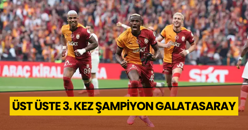 Üst üste 3. kez Şampiyon Galatasaray