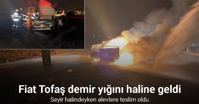 Seyir halindeyken alevlere teslim olan Tofaş demir yığını haline geldi