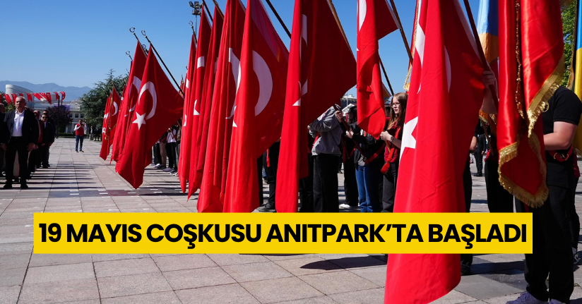 19 Mayıs Coşkusu Anıtpark’ta Başladı