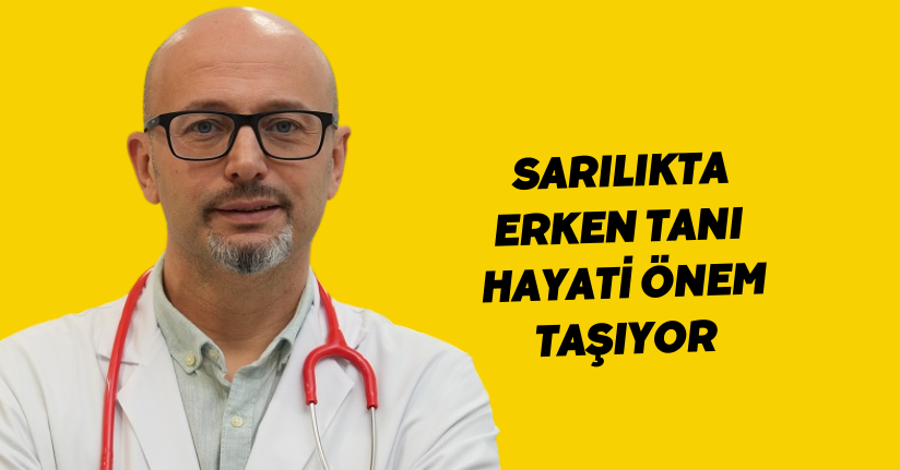 Sarılıkta erken tanı hayati önem taşıyor