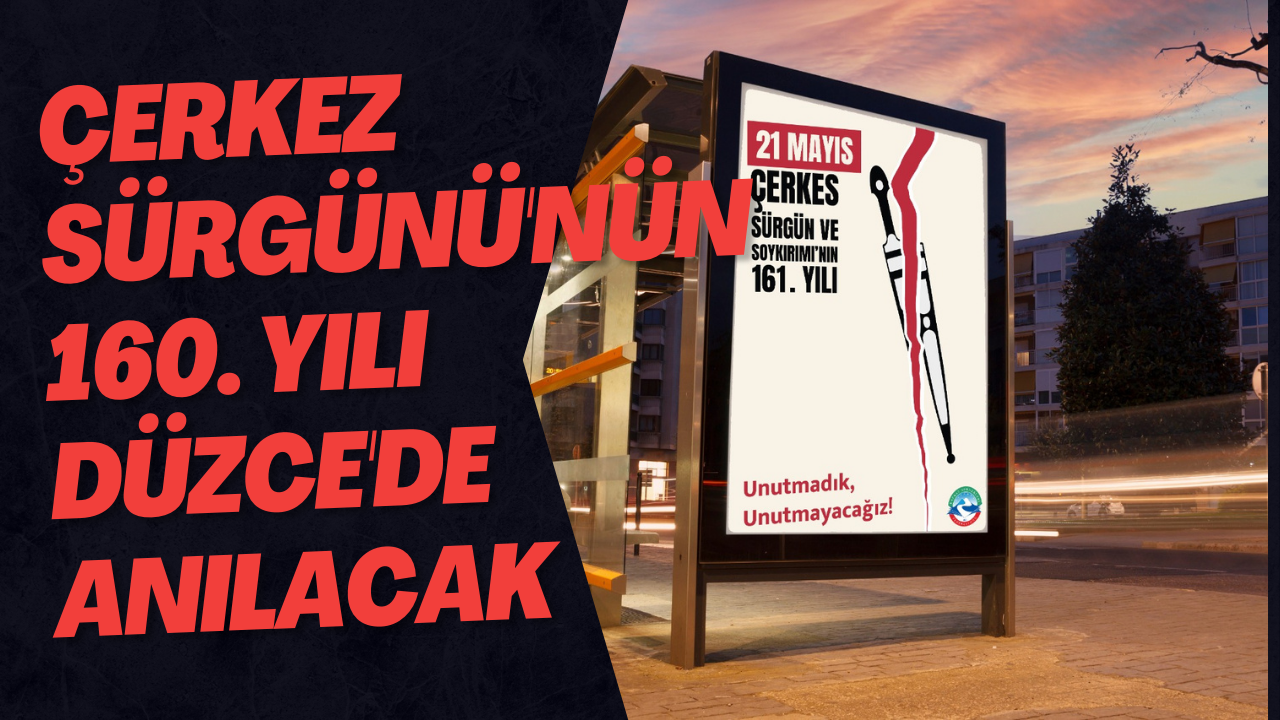 Çerkez Sürgünü'nün 160. Yılı Düzce'de Anılacak