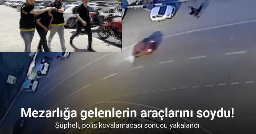 O anlar kamerada: Mezarlığa gelenlerin araçlarını soyan hırsız böyle yakalandı