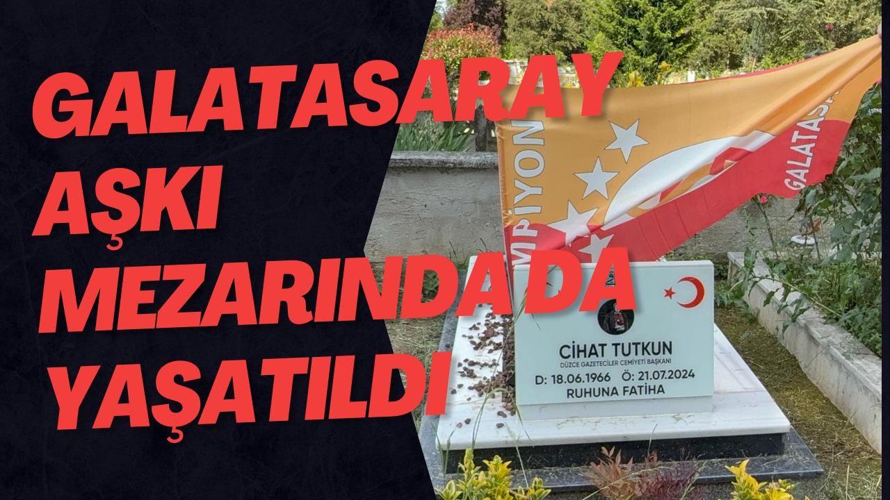 Galatasaray Aşkı Mezarında da Yaşatıldı