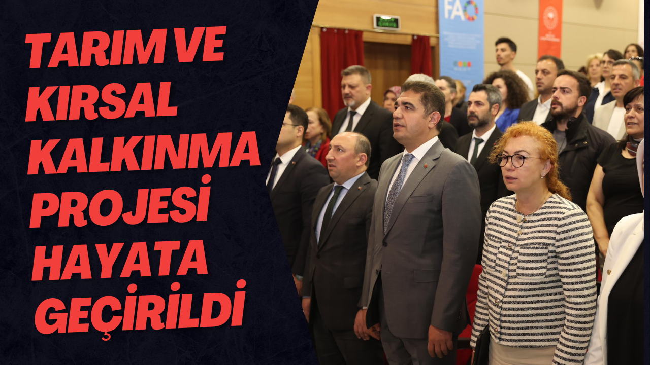 Tarım ve Kırsal Kalkınma Projesi Hayata Geçirildi