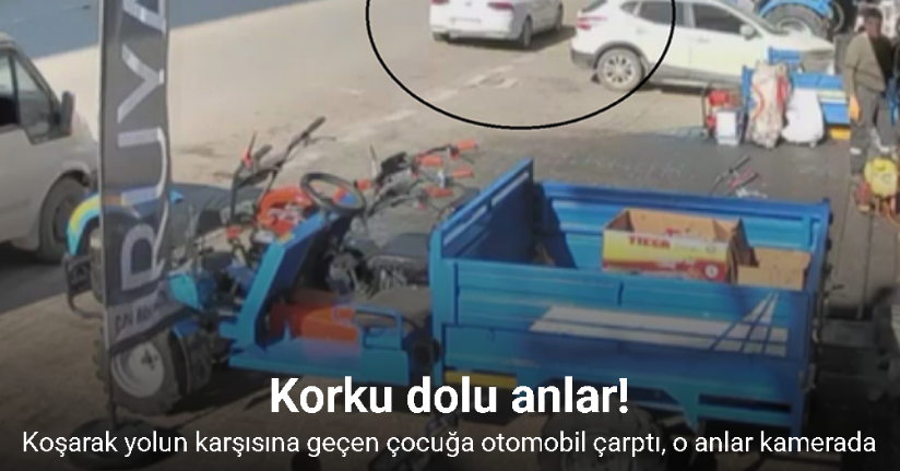 Koşarak yolun karşısına geçen çocuğa otomobil çarptı, o anlar kamerada