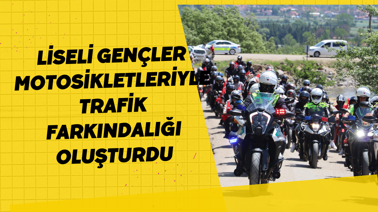 Liseli Gençler Motosikletleriyle Trafik Farkındalığı Oluşturdu