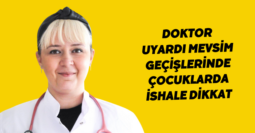 Doktor uyardı: 
