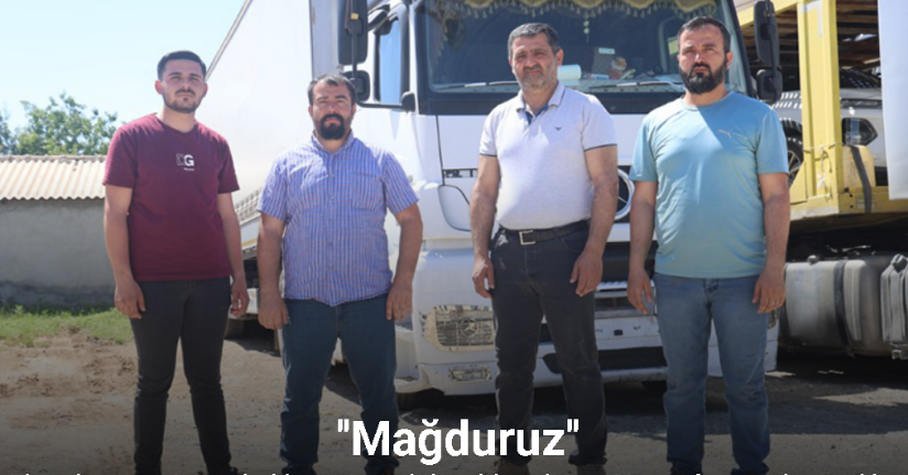 Ekmek parası için çıktıkları 14 günlük yolda tırlarını Çin mafyasına kaptırdılarEkmek parası için çıktıkları 14 günlük yolda tırlarını Çin mafyasına kaptırdılar