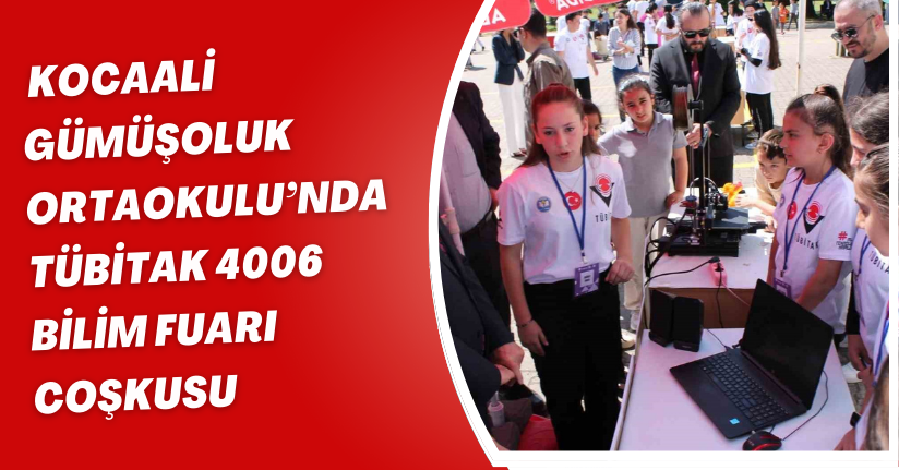Kocaali Gümüşoluk Ortaokulu’nda TÜBİTAK 4006 Bilim Fuarı coşkusu