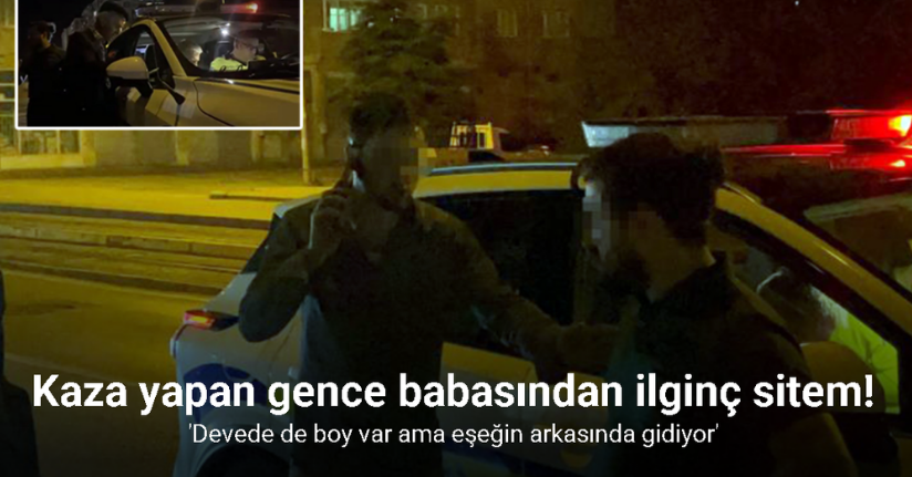 Kaza yapıp kaçan gence babasından ilginç sitem