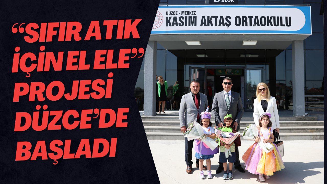 “Sıfır Atık İçin El Ele” Projesi Düzce’de Başladı