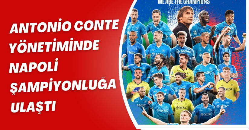 Antonio Conte Yönetiminde Napoli Şampiyonluğa Ulaştı