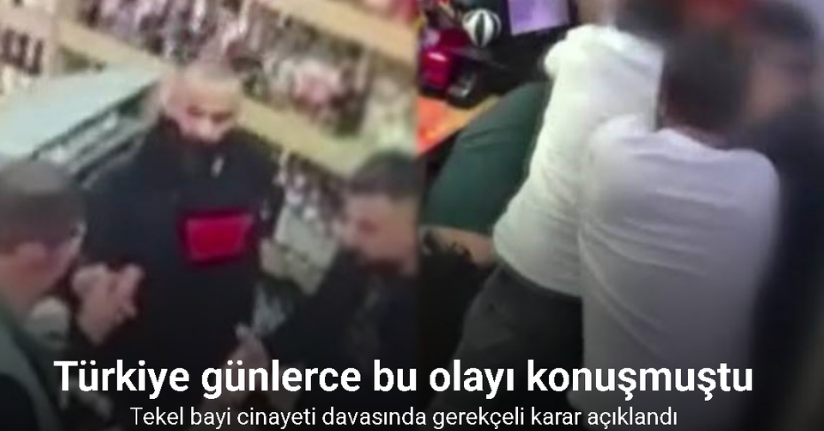 Tekel bayi cinayeti davasında gerekçeli karar açıklandı