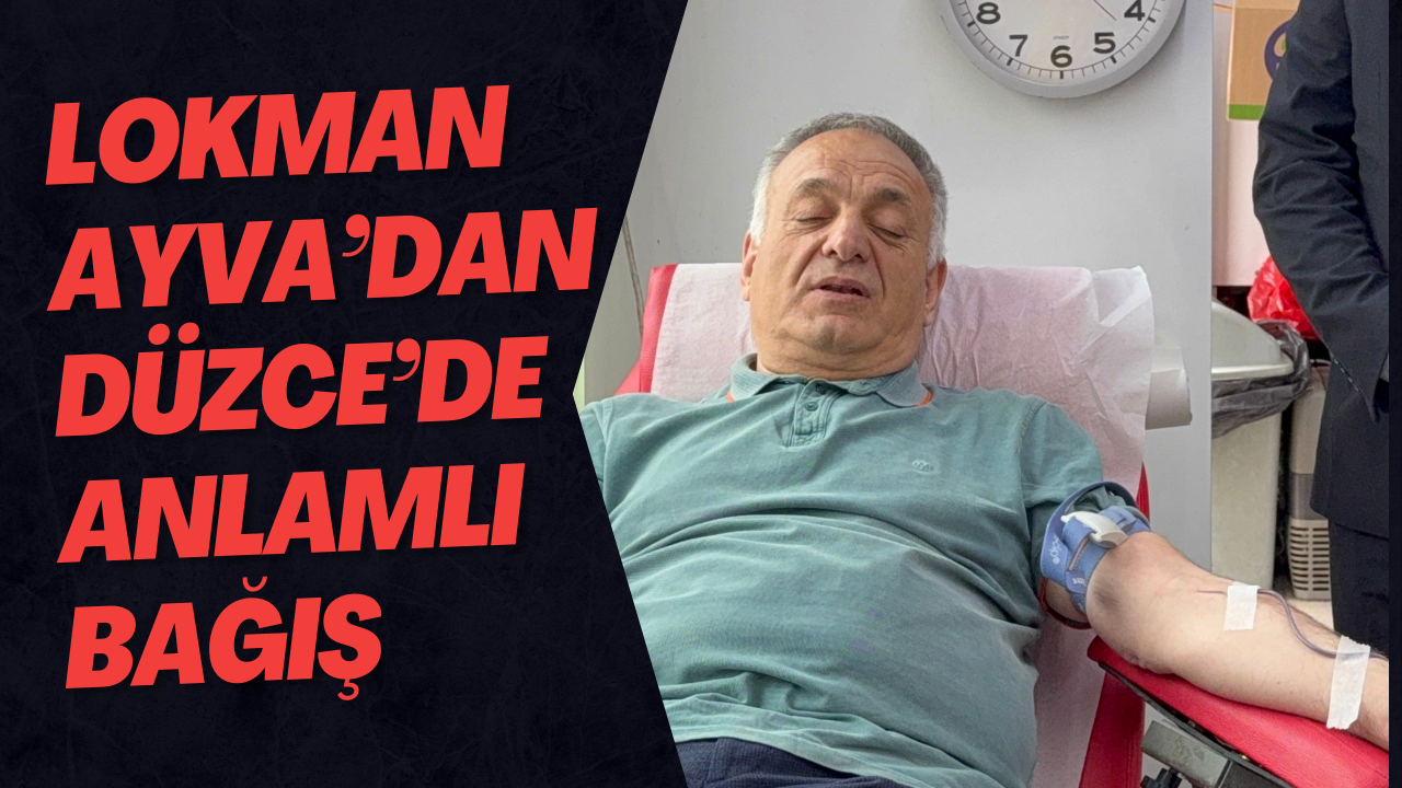 Lokman Ayva’dan Düzce’de Anlamlı Bağış