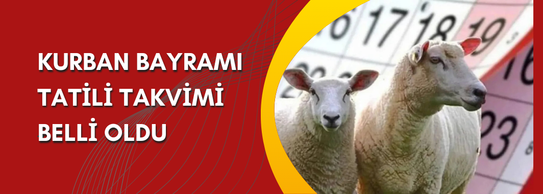 Kurban Bayramı Tatili Takvimi Belli Oldu